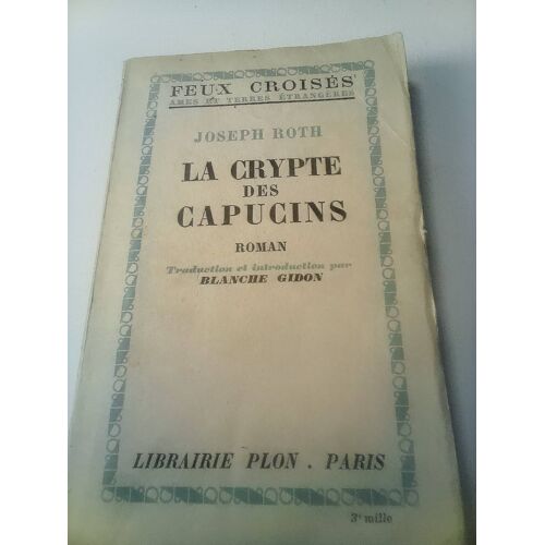 Joseph Roth . La Crypte Des Capucins . Collection Feux Croisés . Plon . 1940