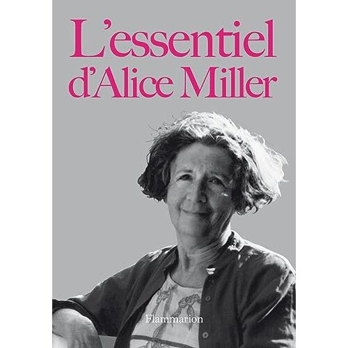L'Essentiel D'Alice Miller