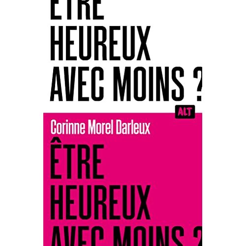 êTre Heureux Avec Moins ? / Collection Alt