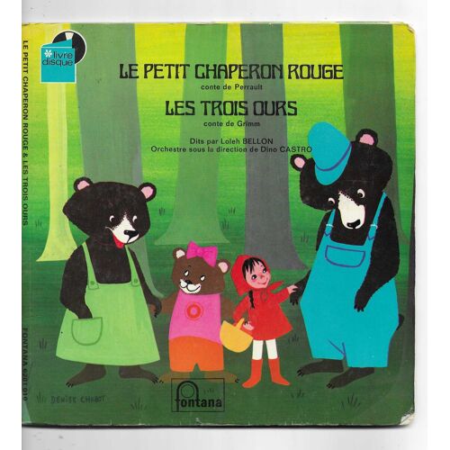 Loleh Bellon : Le Petit Chaperon Rouge (Conte De Perrault) 6'00 / Les Trois Ours (Conte De Grimm) 7'35 (Livre Disque Illustrations Denis Chabot)