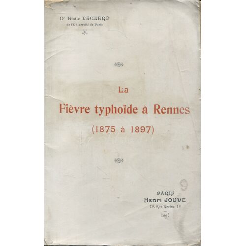 Emile Leclerc - La Fièvre Typhoïde À Rennes (1875 À 1897)