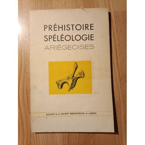 Préhistoire Spéléologie Ariègeoises Tome Vi Année 1951