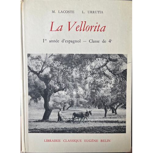 La Vellorita (Manuel De 1ere Année D’Espagnol) Publié En 1967
