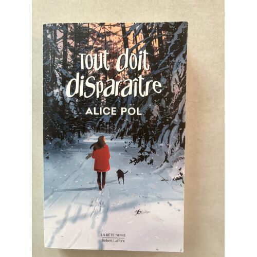 Alice Pol Tout Doit Disparaître