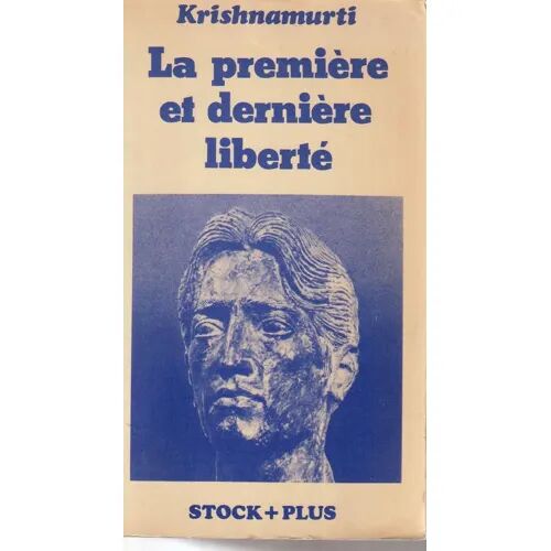 La Première Et Dernière Liberté - Krishnamurti (Stock, 1990)
