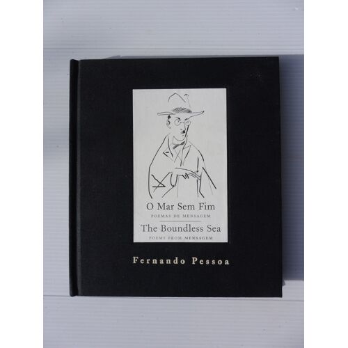 Fernando Pessoa, O Mar Sem Fim. Poemas De Mensagem / The Boundless Sea (Anglais/Portugais) - 2006*
