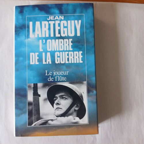 L'Ombre De La Guerre Le Joueur De Flûte Jean Lartéguy