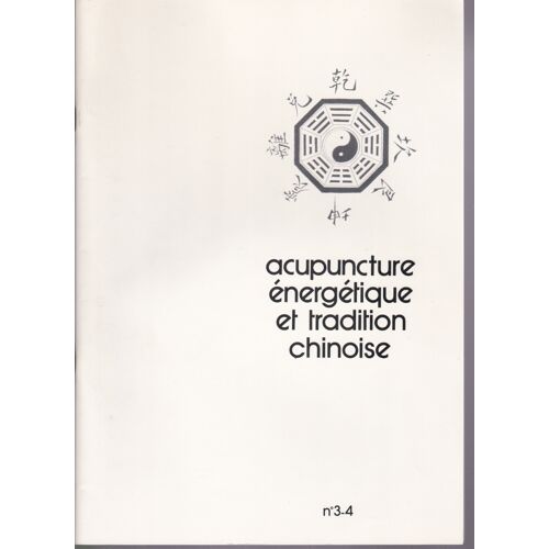 Acupuncture Energie Et Tradition Chinoise 1983 Revue N° 3/4 Institut Français D'Acupuncture Traditionnelle