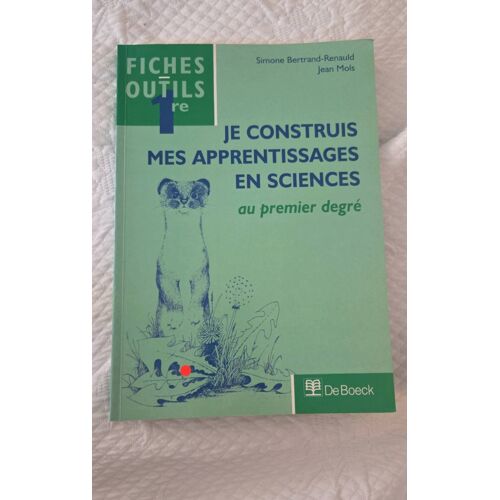 Je Construis Mes Apprentissages En Sciences Au Premier Degre -Guide Pédagogique. Jean Mols Et Al. 2003