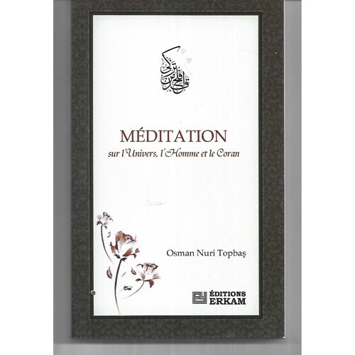 Meditation Sur L’Univers, L’Homme Et Le Coran Osman Nuri Topbas
