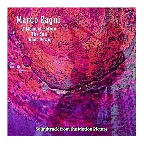 Marco Ragni - A Moment Before The Sun Went Down.. (2021)