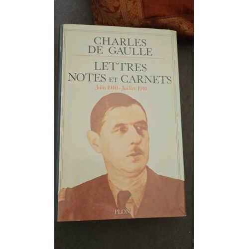 Charles De Gaulle: Lettres Notes Et Carnets Juin 1940 A Juillet 1941