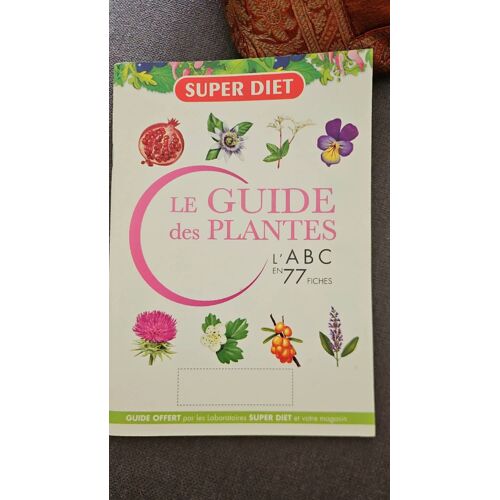 Super Diet Le Guide Des Plantes