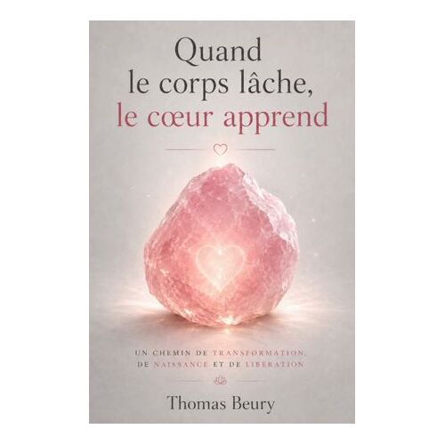 Quand Le Cors Lâche, Le Coeur Apprend.