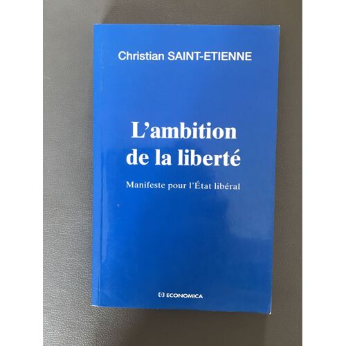 L’Ambition De La Liberté. Christian Saint -Etienne