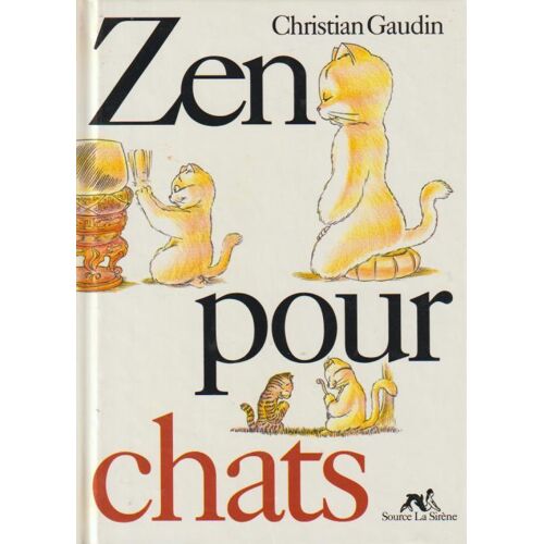 Zen Pour Chats - Christian Gaudin (Source La Sirène, 1995)