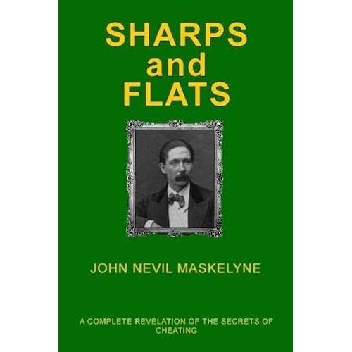 Sharps And Flats: A Complete Revelation Of The Secrets Of Cheating