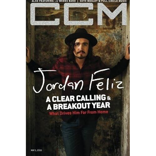 Ccm May 1, 2016: Jordan Feliz: A Clear Calling & A Breakout Year