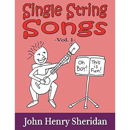 Single String Songs: A Dozen Super Simple & Fun Songs Written Especially For The Beginner Guitarist Using Single String Tab