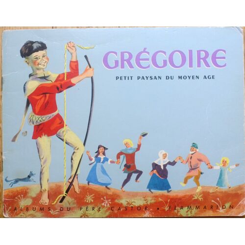 Grégoire Petit Paysan Du Moyen-Âge Album Père Castor