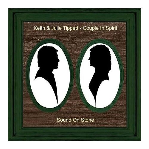 Keith And Julie Tippett: Coupe In Spirit. Sound Of Stone