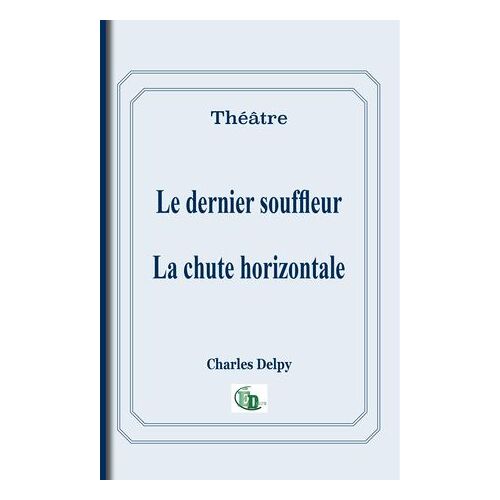 Le Dernier Souffleur - La Chute Horizontale