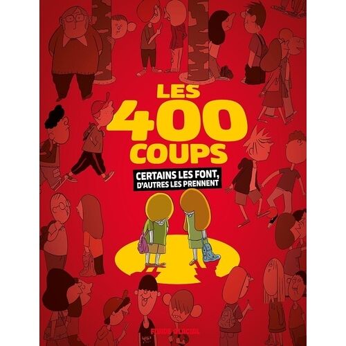 Les 400 Coups - Tome 1, Certains Les Font Et D'autres Les Donnent