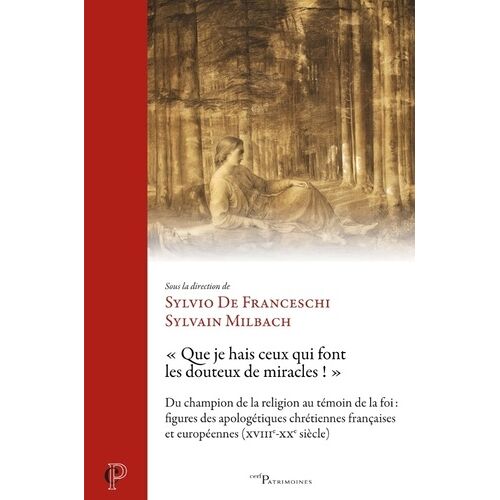 L'apologétique Catholique Entre Rationalisme Et Fidéisme - Le Délicat Exercice D?Équilibre Du Magistère Romain (Xixe-Xxe Siècles)