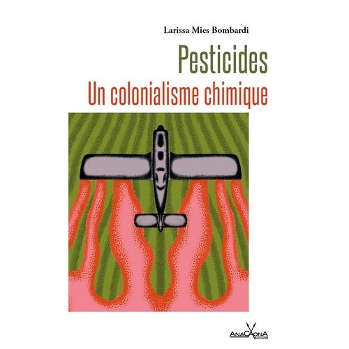 Pesticides - Un Colonialisme Chimique