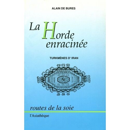 La Horde Enracinée - Turkmènes D'iran