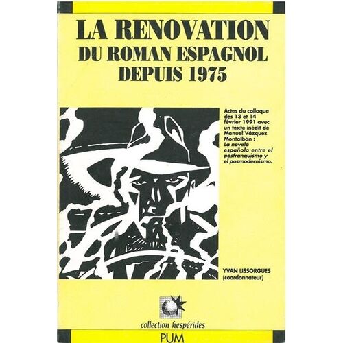 La Rénovation Du Roman Espagnol Depuis 1975 - Actes Du Colloque Des 13 Et 14 Février 1991