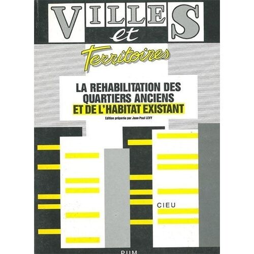 La Réhabilitation Des Quartiers Anciens Et De L'habitat Existant