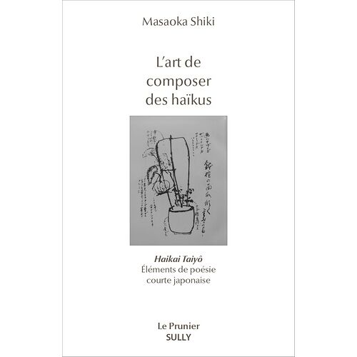 L'art De Composer Des Haïkus - Haikai Tayô - Éléments De Poésie Courte Japonaise