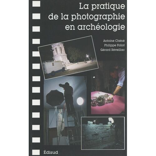 La Pratique De La Photographie En Archéologie