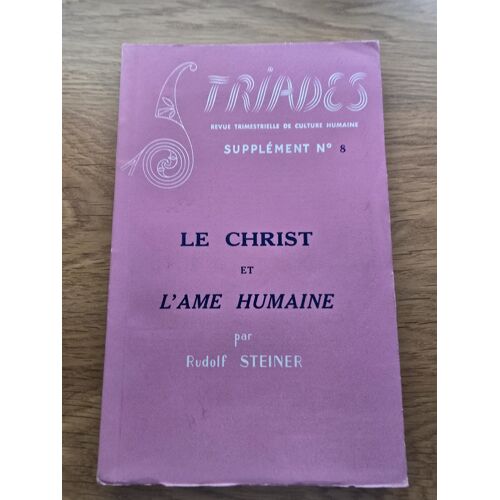 Le Christ Et L'Âme Humaine Par Rudolf Steiner Triades Supplément N°8