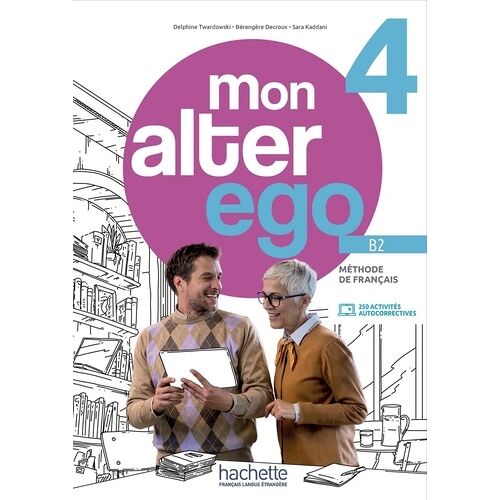 Mon Alter Ego 4 B2 - Méthode De Français, Livre De L'élève