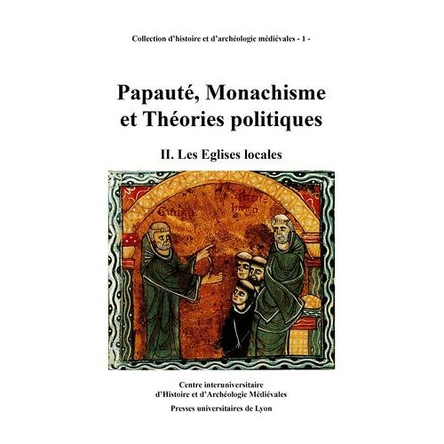 Papauté, Monachisme Et Théories Politiques. Volume Ii