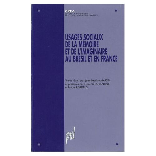 Usages Sociaux De La Mémoire Et De L'imaginaire Au Brésil Et En France