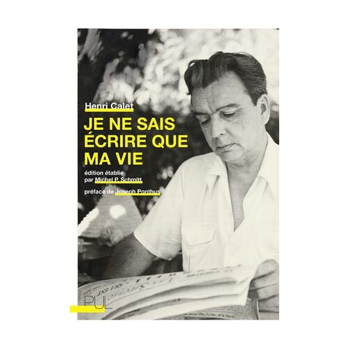 Je Ne Sais Écrire Que Ma Vie
