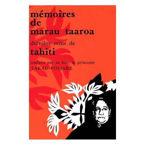 Mémoires De Marau Taaroa, Dernière Reine De Tahiti