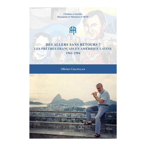 Des Allers Sans Retours ? Les Prêtres Français En Amérique Latine 1961-1984