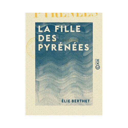 La Fille Des Pyrénées - Tome Ii