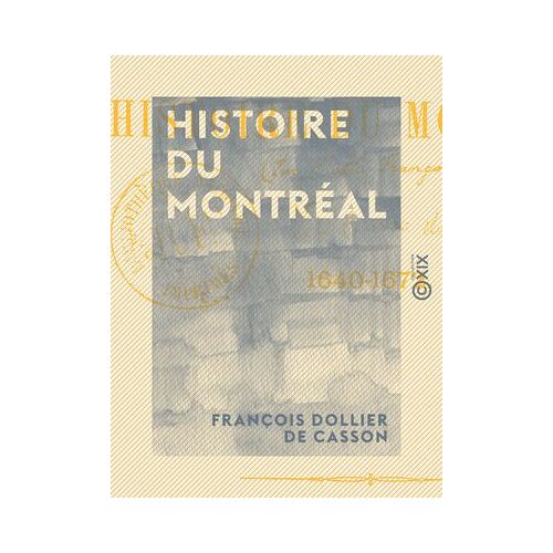 Histoire Du Montréal - 1640-1672