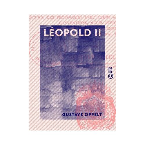 Léopold Ii - Roi Des Belges, Chef De L'état Indépendant Du Congo