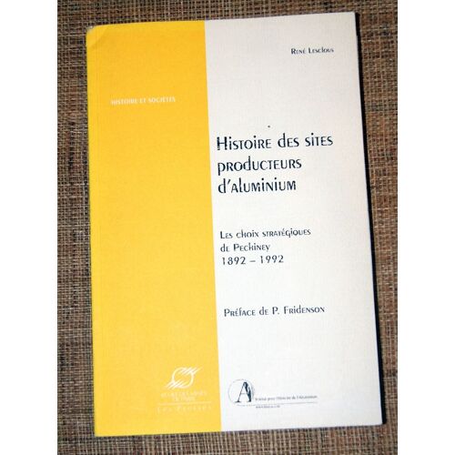R Lesclous Histoire Des Sites Producteurs D'Aluminium Pechinet Ecole Des Mines