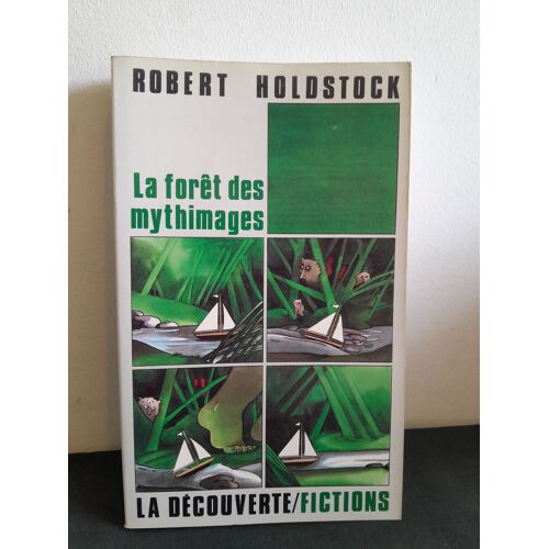 S-F: "La Forêt Des Mythimages" (Robert Holdstock) 1987, Limité À 5000 Ex