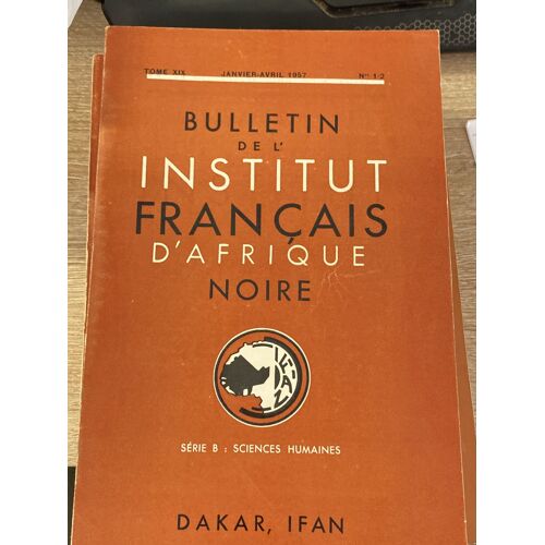 Bulletin De L’Institut Français D’Afrique Noire Tome Xix Janvier Avril 1957