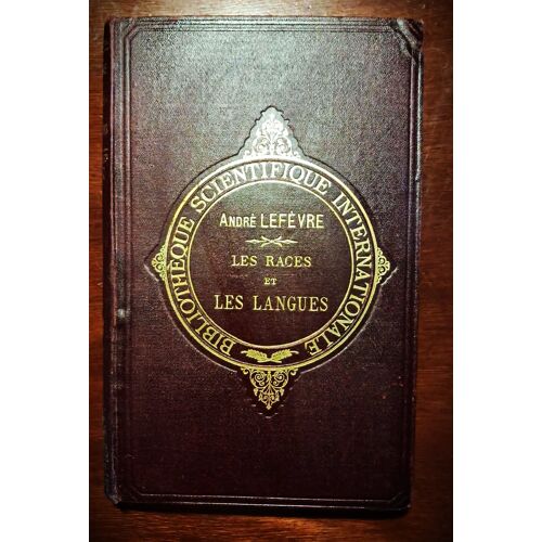 Les Races Et Les Langues D' André Lefevre Dans Labibliothèque Scientifique Internationale De 1893 Chez Félix Alcan Reliure Rigide Pleine Percaline Bordeaux Feuillets Vierges À Découper