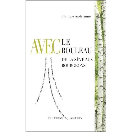 Avec Le Bouleau - De La Sève Aux Bourgeons