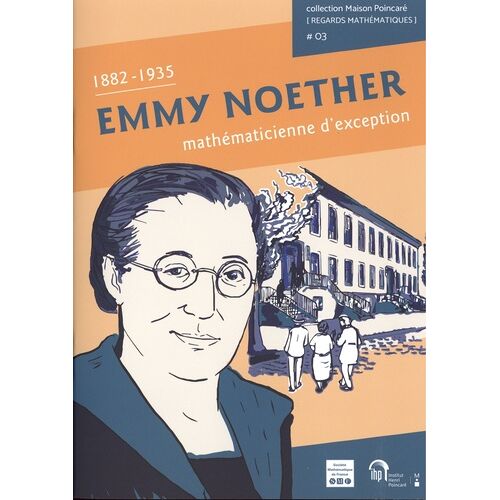 Emmy Noether Mathématicienne D'exception - 1882-1935